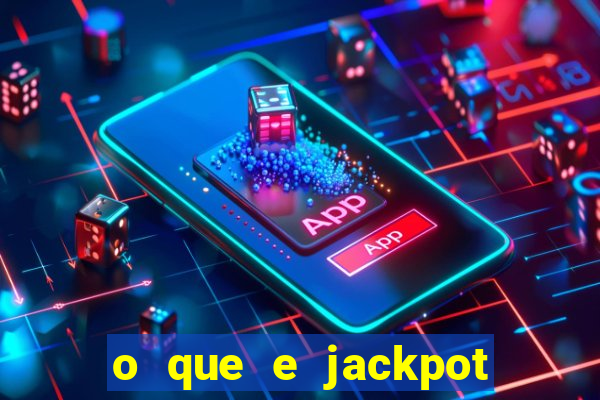 o que e jackpot no jogo do tigre